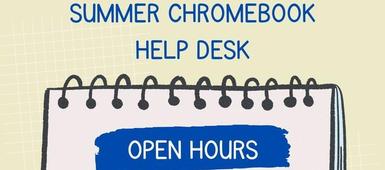 Summer Chromebook Help Desk Hours